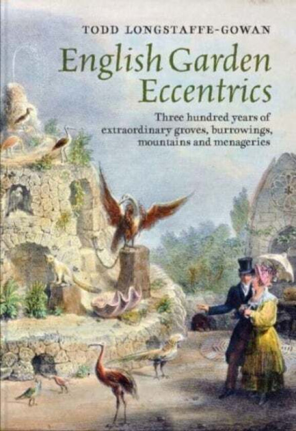 English Garden Eccentrics av Todd Longstaffe-Gowan