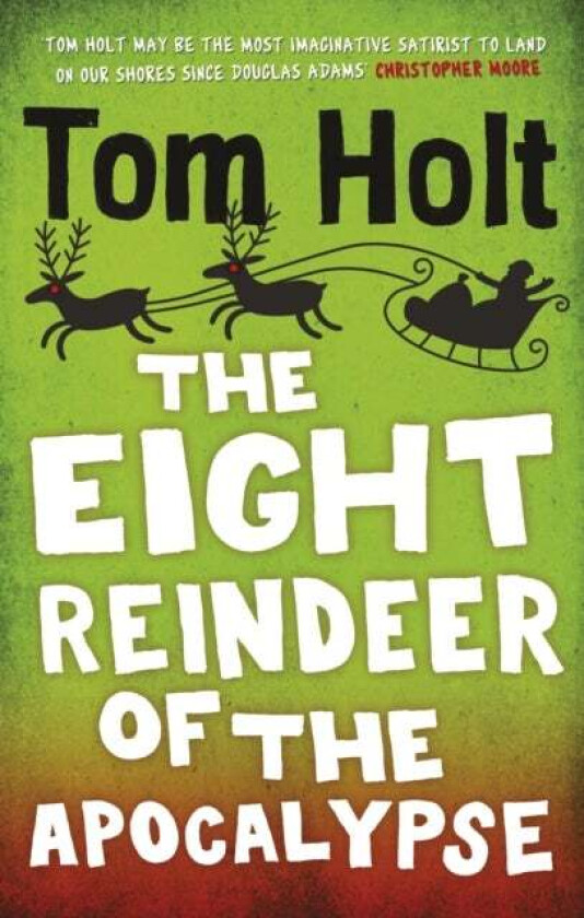 The Eight Reindeer of the Apocalypse av Tom Holt