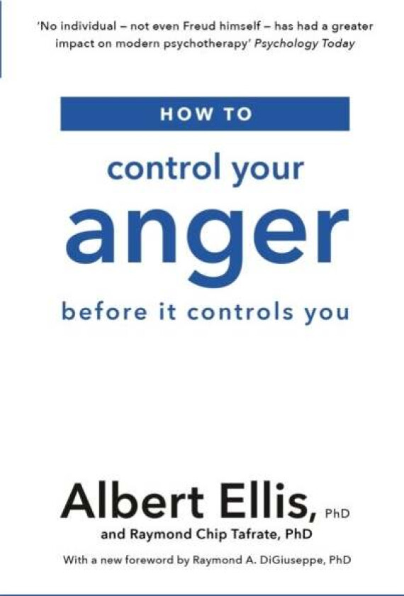 How to Control Your Anger av Albert Ellis, Raymond Chip Tafrate