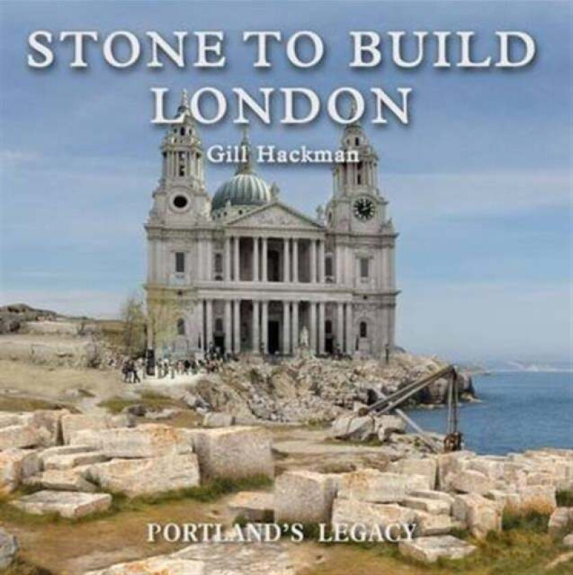 Stone to Build London av Gill Hackman