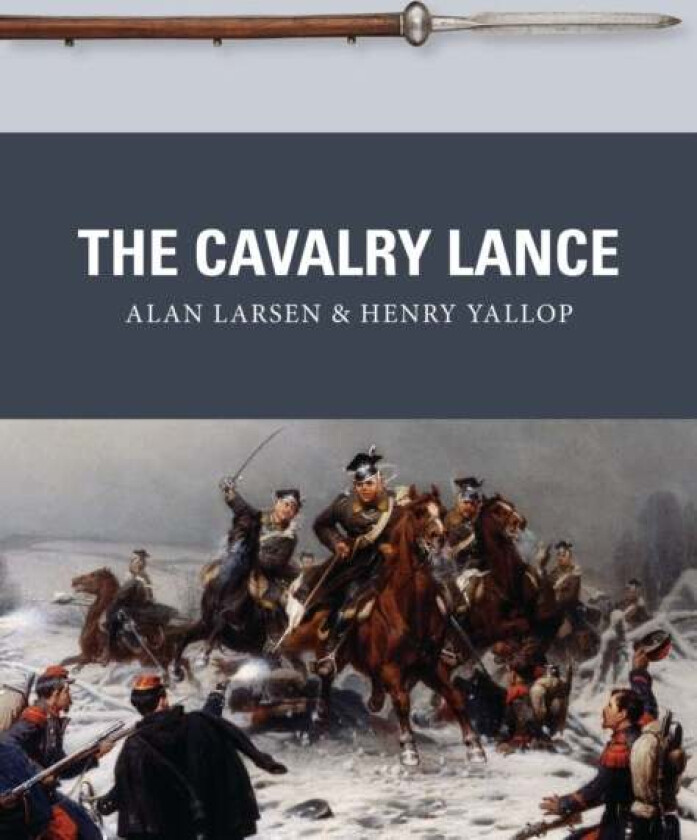 The Cavalry Lance av Alan Larsen, Henry Yallop
