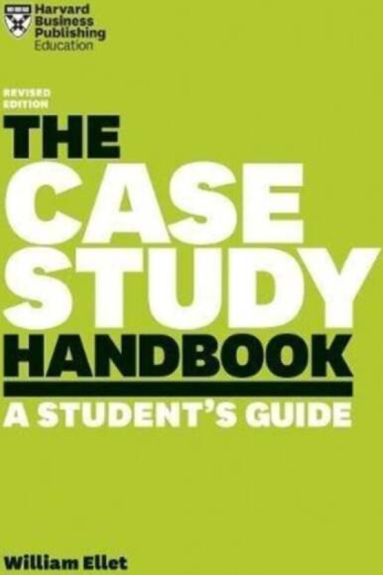 The Case Study Handbook, Revised Edition av William Ellet