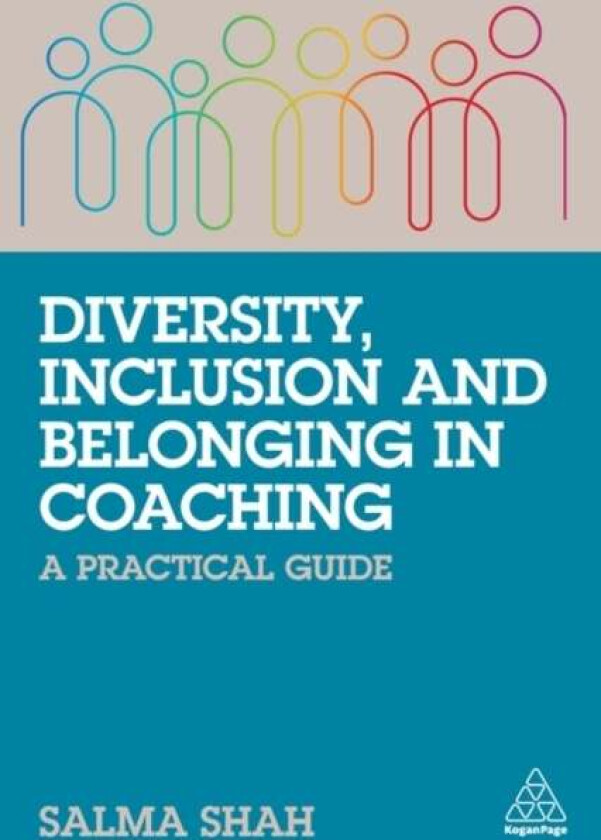 Diversity, Inclusion and Belonging in Coaching av Salma Shah