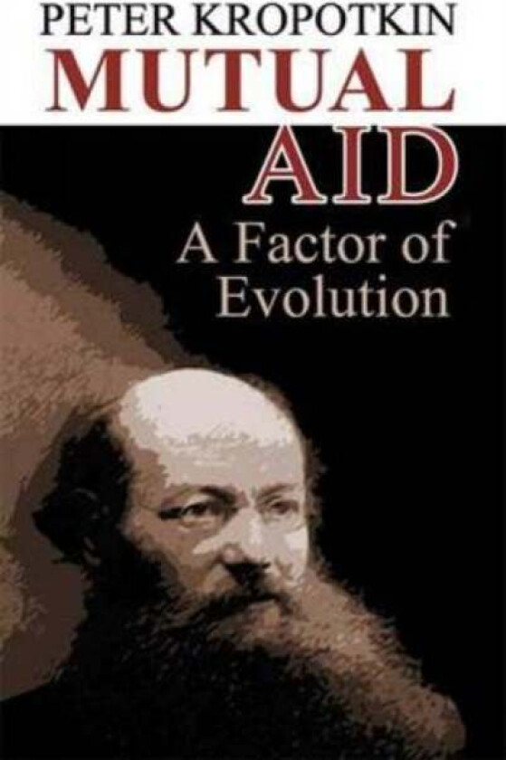 Mutual Aid av Peter Kropotkin