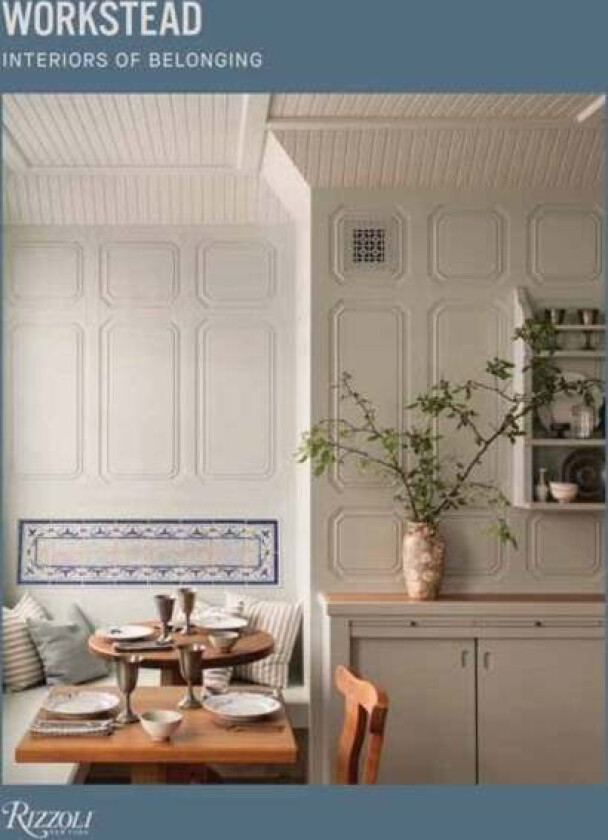 Interiors of Belonging: Workstead av David Sokol