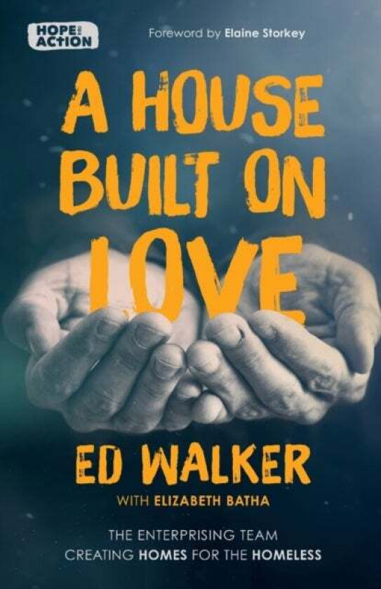 A House Built on Love: The enterprising team creating homes for the homeless av Ed Walker