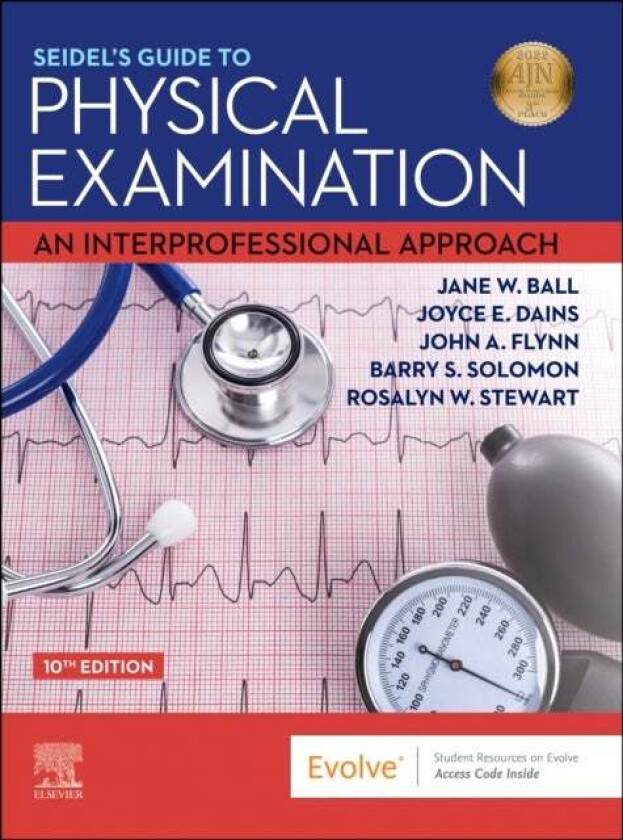 Seidel's Guide to Physical Examination av Jane W. (Chief Nursing and Content O? cer Triaj Inc Havre de Grace Maryland) Ball, Joyce E. (Professor