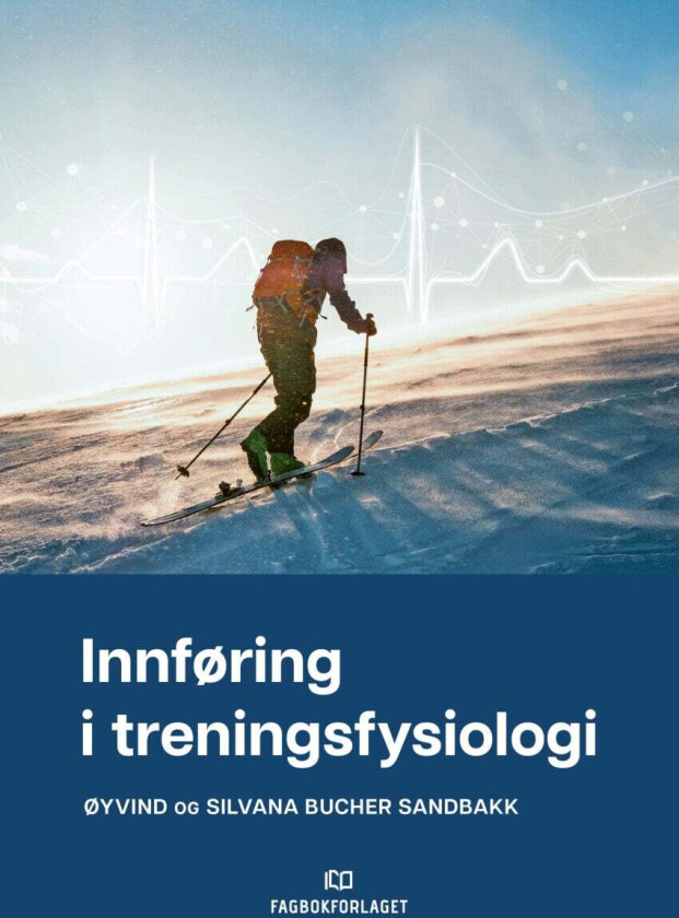 Innføring i treningsfysiologi av Silvana Bucher Sandbakk, Øyvind Sandbakk