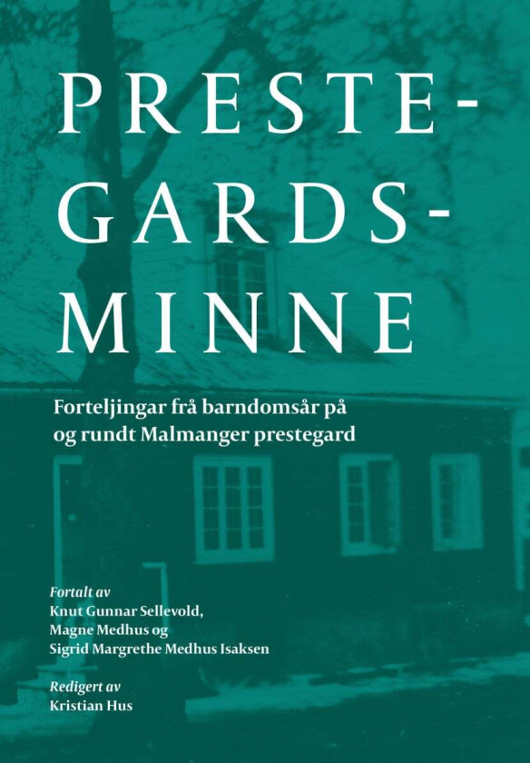 Prestegardsminne av Sigrid Margrethe Medhus Isaksen, Magne Medhus, Knut Gunnar Sellevold