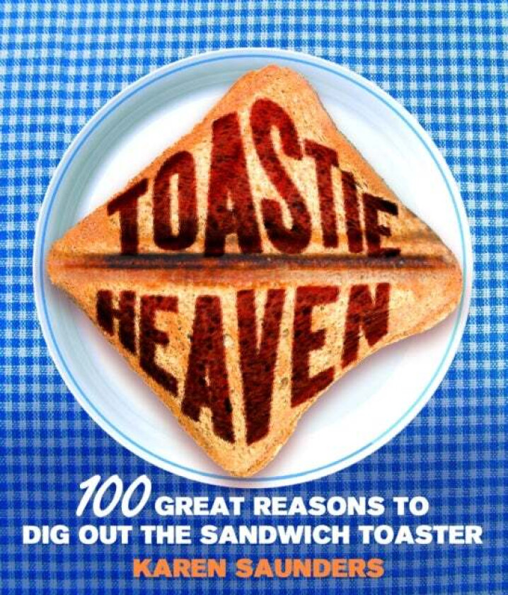 Toastie Heaven av Karen Saunders
