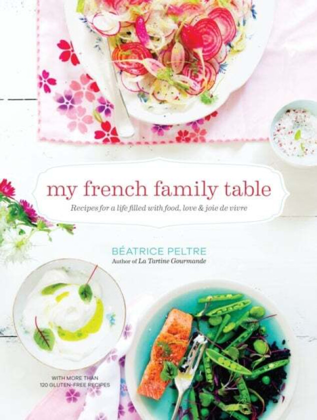 My French Family Table av Beatrice Peltre