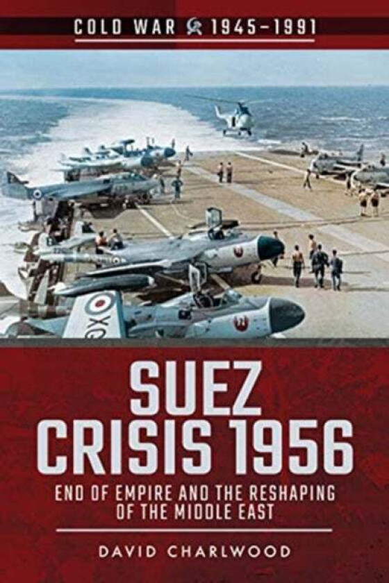 Suez Crisis 1956 av David Charlwood