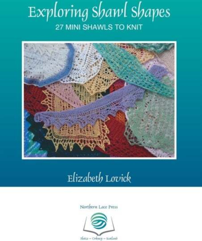 Exploring Shawl Shapes av Elizabeth Lovick