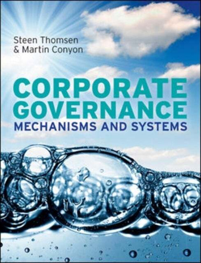 Corporate Governance: Mechanisms and Systems av Steen Thomsen, Martin Conyon