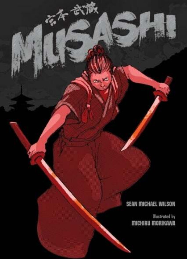 Musashi (A Graphic Novel) av Sean Michael Wilson