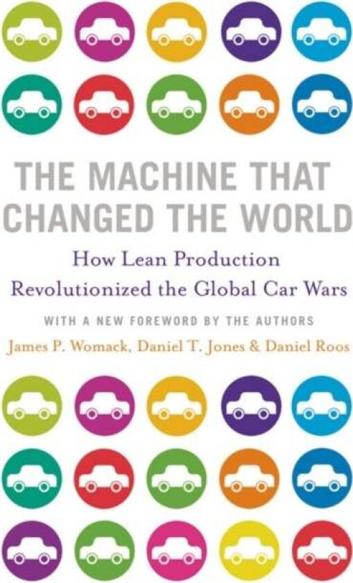 The Machine That Changed the World av James P. Womack, Daniel T. Jones, Daniel Röös