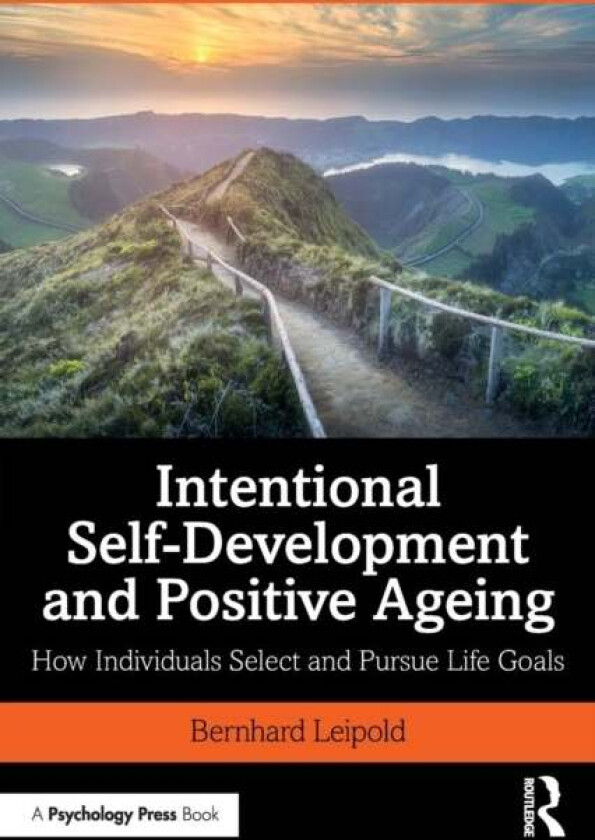 Intentional Self-Development and Positive Ageing av Bernhard Leipold