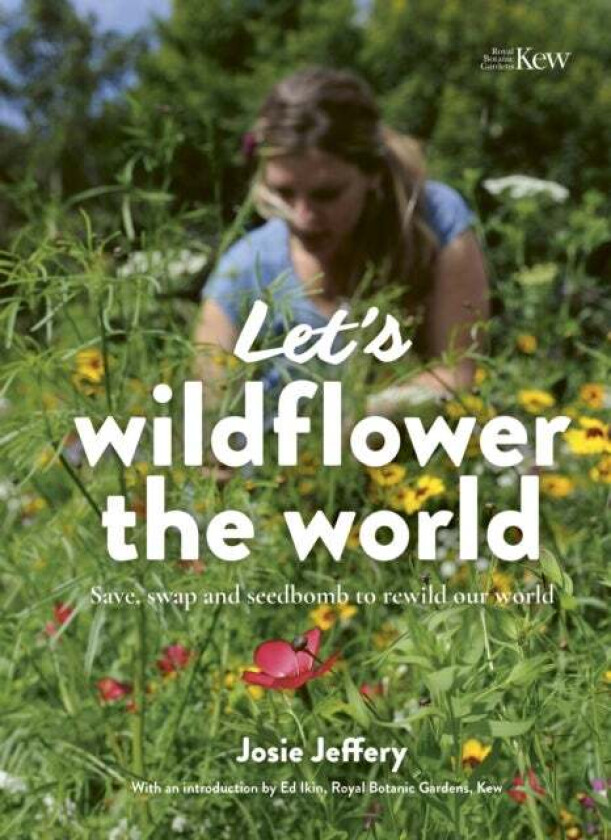 Let's Wildflower the World av Josie Jeffery