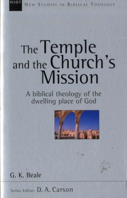 The Temple and the church's mission av Professor Gregory K Beale