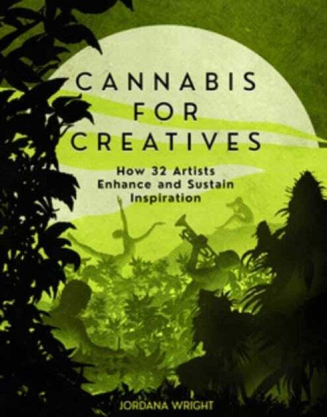 Cannabis for Creatives av Jordana Wright
