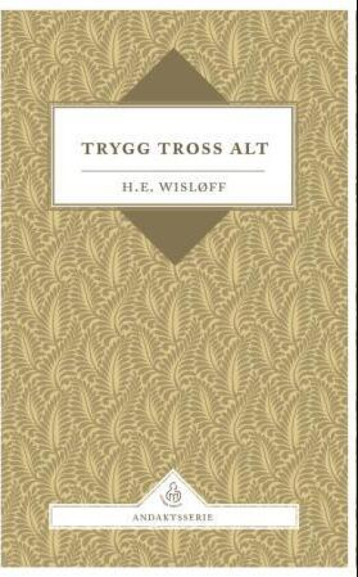 Trygg tross alt av Hans Edvard Wisløff