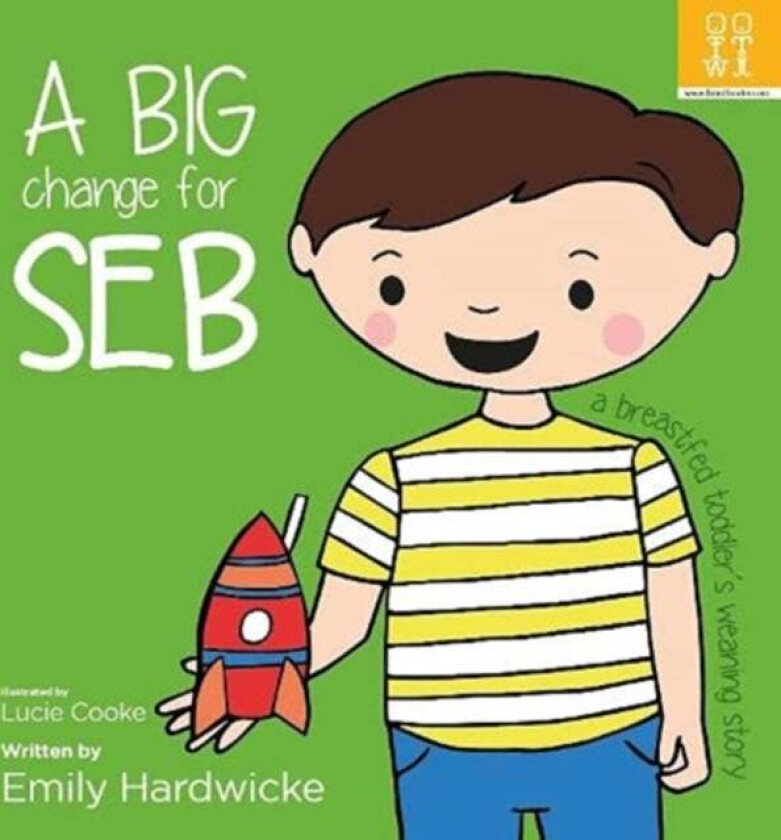 A big change for Seb: a breastfed toddler's weaning story av Emily Hardwicke