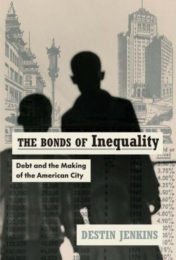 The Bonds of Inequality av Destin Jenkins