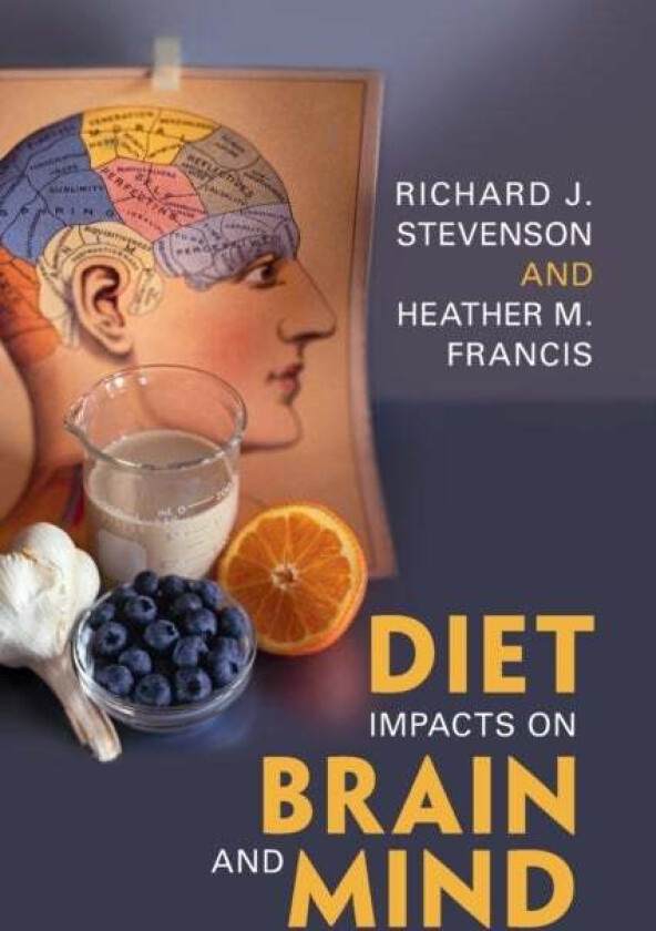 Diet Impacts on Brain and Mind av Richard J. (Macquarie University Sydney) Stevenson, Heather (Macquarie University Sydney) Francis