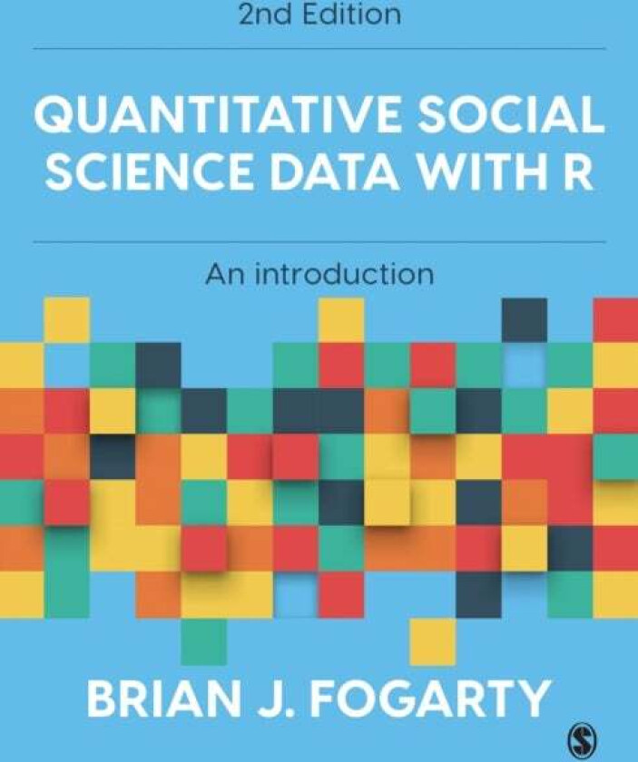 Quantitative Social Science Data with R av Brian J Fogarty
