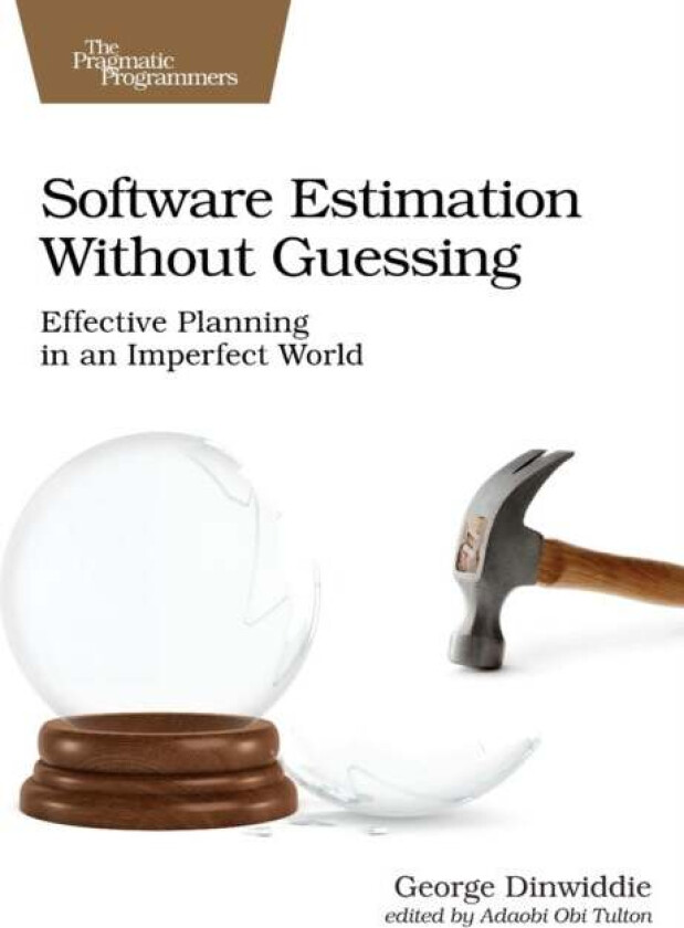 Software Estimation Without Guessing av George Dinwiddie