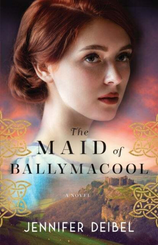 The Maid of Ballymacool - A Novel av Jennifer Deibel