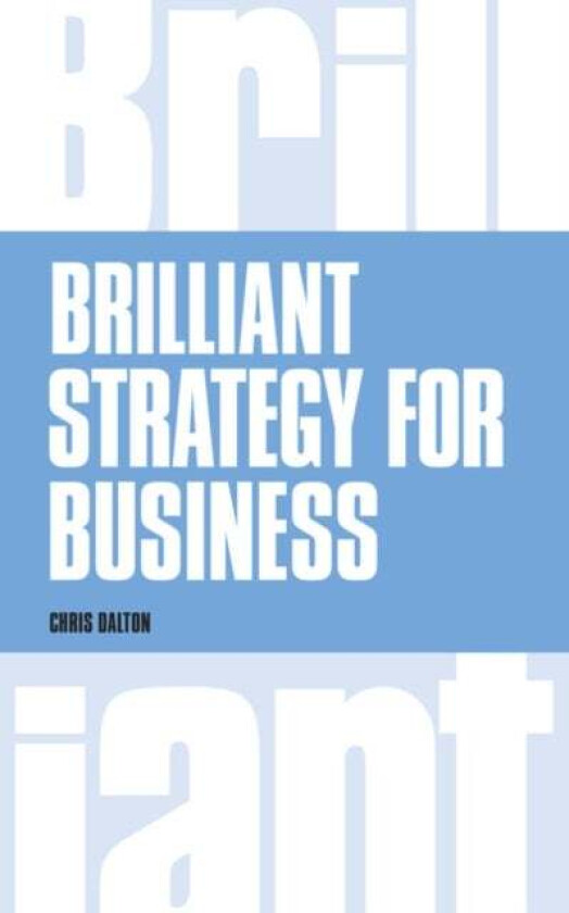 Brilliant Strategy for Business av Chris Dalton