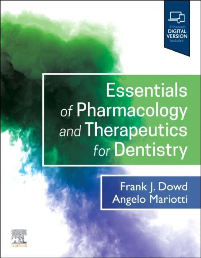 Essentials of Pharmacology and Therapeutics for Dentistry av Frank J. (Professor Department of Pharmacology Dowd, Department of Oral Biology School of
