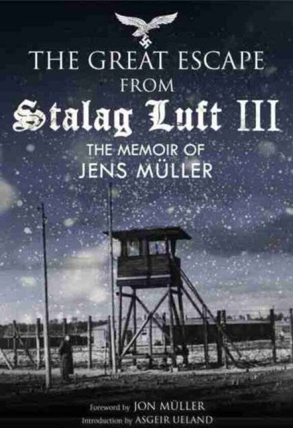 Escape from Stalag Luft III av Jens Muller