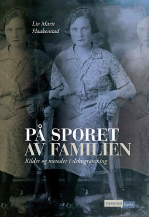 På sporet av familien av Liv Marit Haakenstad