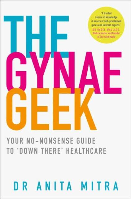 The Gynae Geek av Dr Anita Mitra