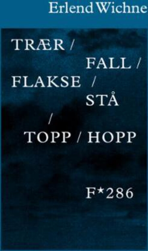 Trær / fall / flakse / stå / topp / hopp av Erlend Wichne