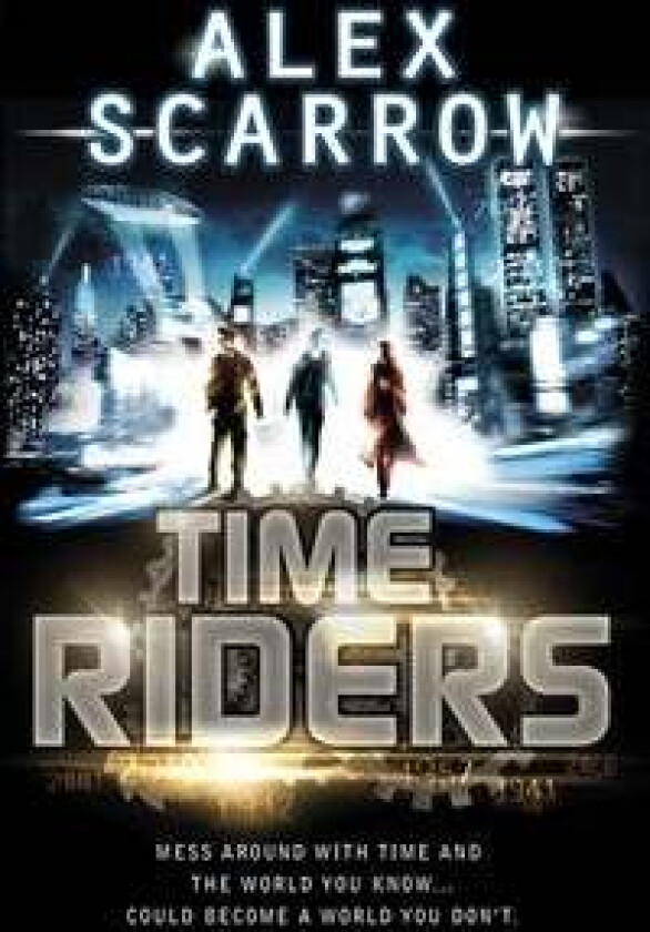 TimeRiders (Book 1) av Alex Scarrow