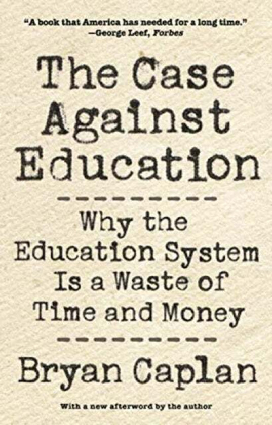The Case against Education av Bryan Caplan