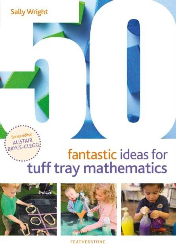 50 Fantastic Ideas for Tuff Tray Mathematics av Sally Wright