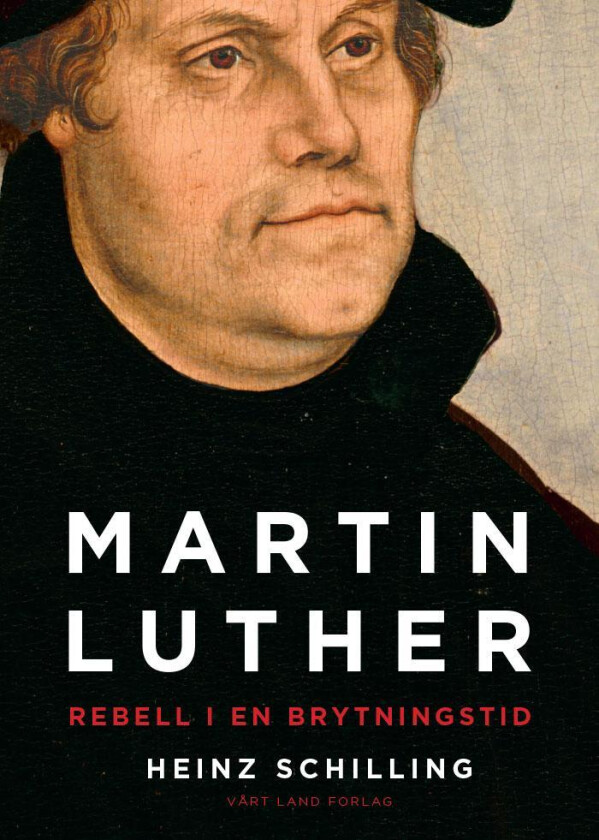 Martin Luther av Heinz Schilling