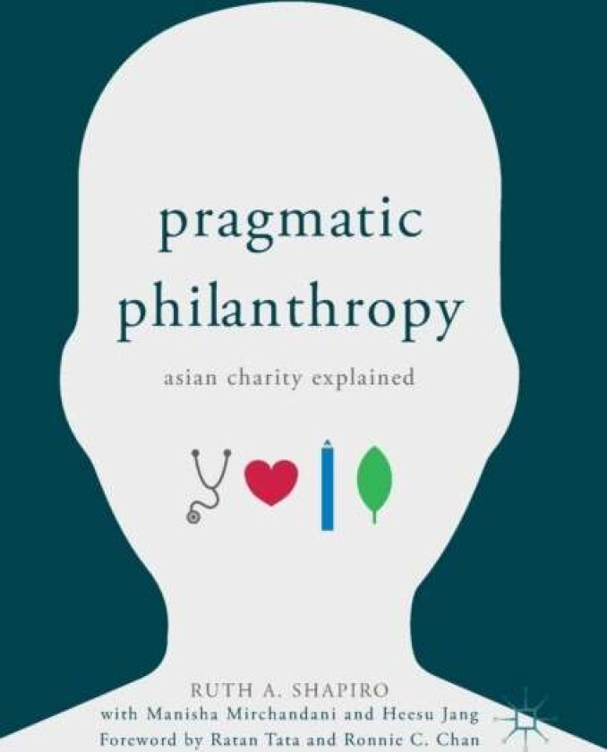 Pragmatic Philanthropy av Ruth A. Shapiro, Manisha Mirchandani, Heesu Jang