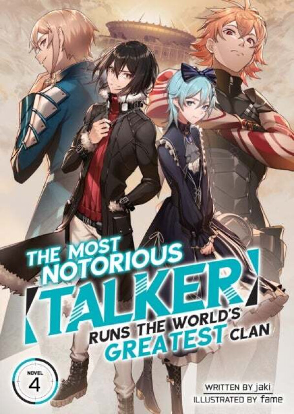 The Most Notorious "Talker" Runs the World&#039;s Greatest Clan (Light Novel) Vol. 4 av Jaki