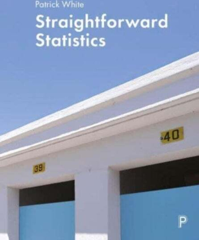 Straightforward Statistics av Patrick (University of Leicester) White