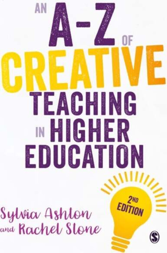 An A-Z of Creative Teaching in Higher Education av Sylvia Ashton, Rachel Stone