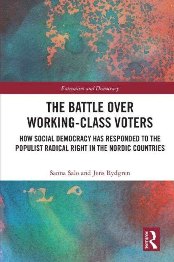 The Battle Over Working-Class Voters av Sanna Salo, Jens Rydgren