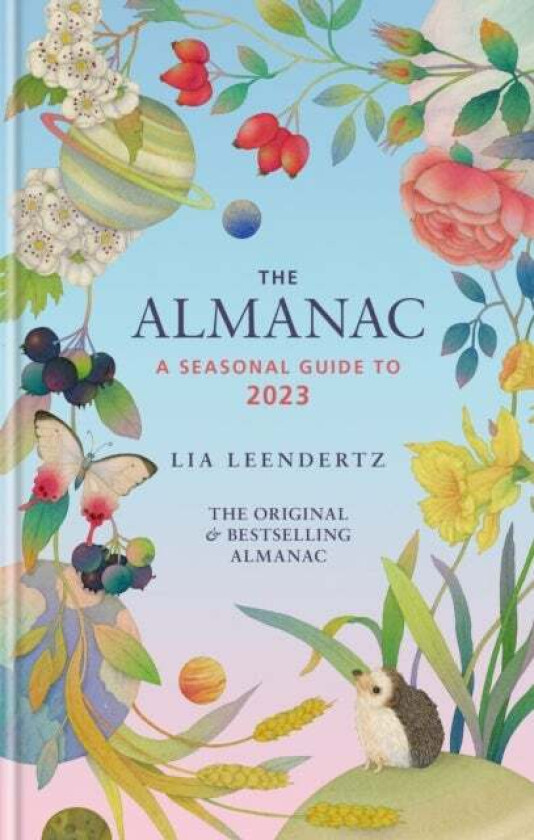 The Almanac: A Seasonal Guide to 2023 av Lia Leendertz