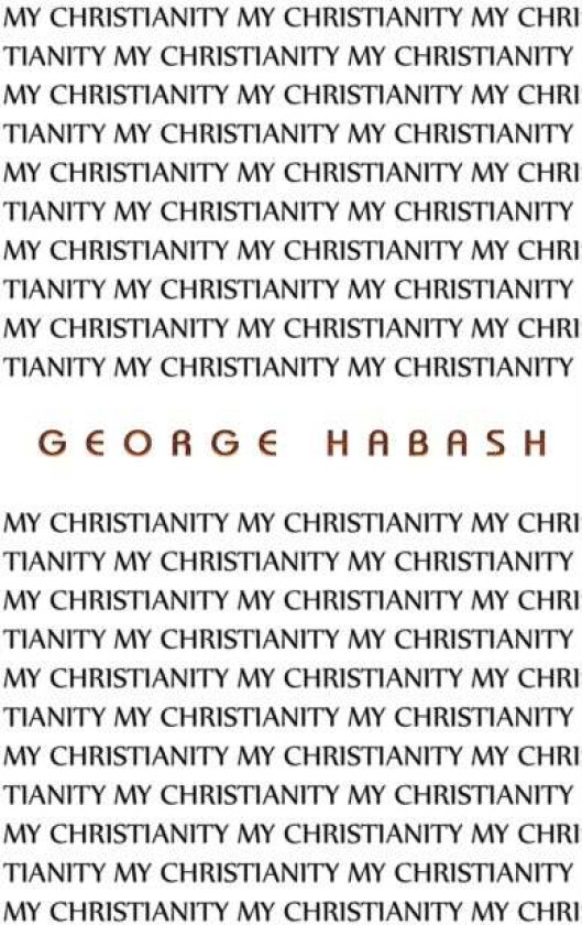 My Christianity av George Habash