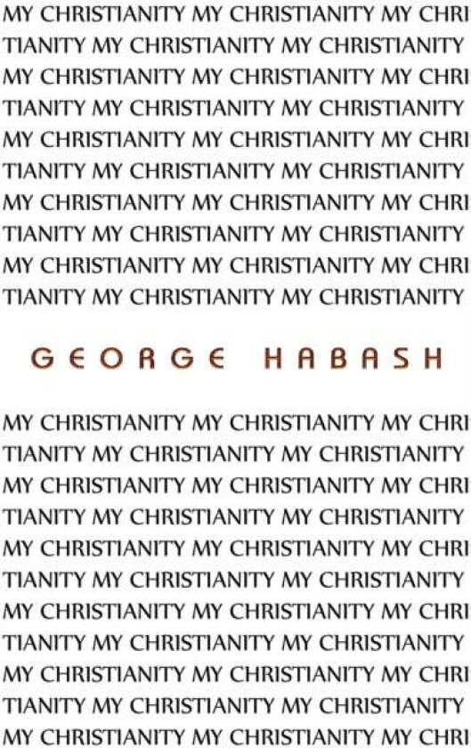 My Christianity av George Habash