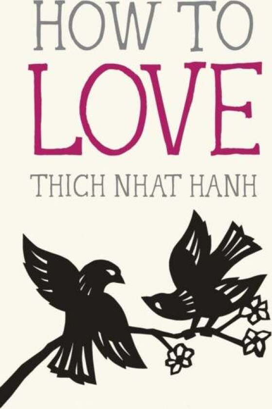 How to Love av Thich Nhat Hanh